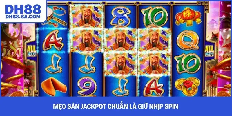 Mẹo săn jackpot chuẩn là giữ nhịp spin 
